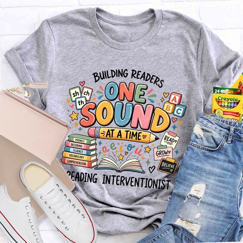 Building Readers One Sound At A Time Reading Interventionist Teacher T-shirt