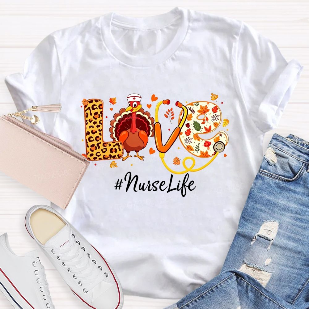 Nurselife Love Thanksgiving Nurse Turkey Fall T-shirt