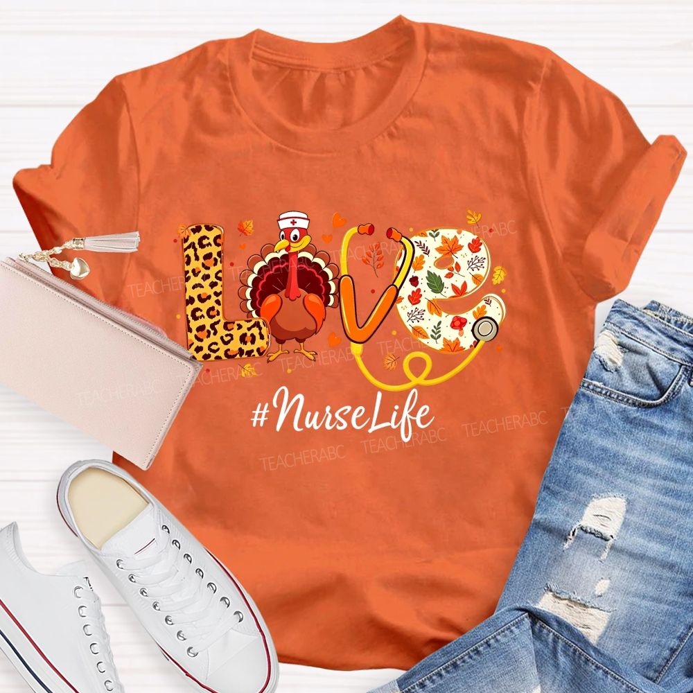 Nurselife Love Thanksgiving Nurse Turkey Fall T-shirt