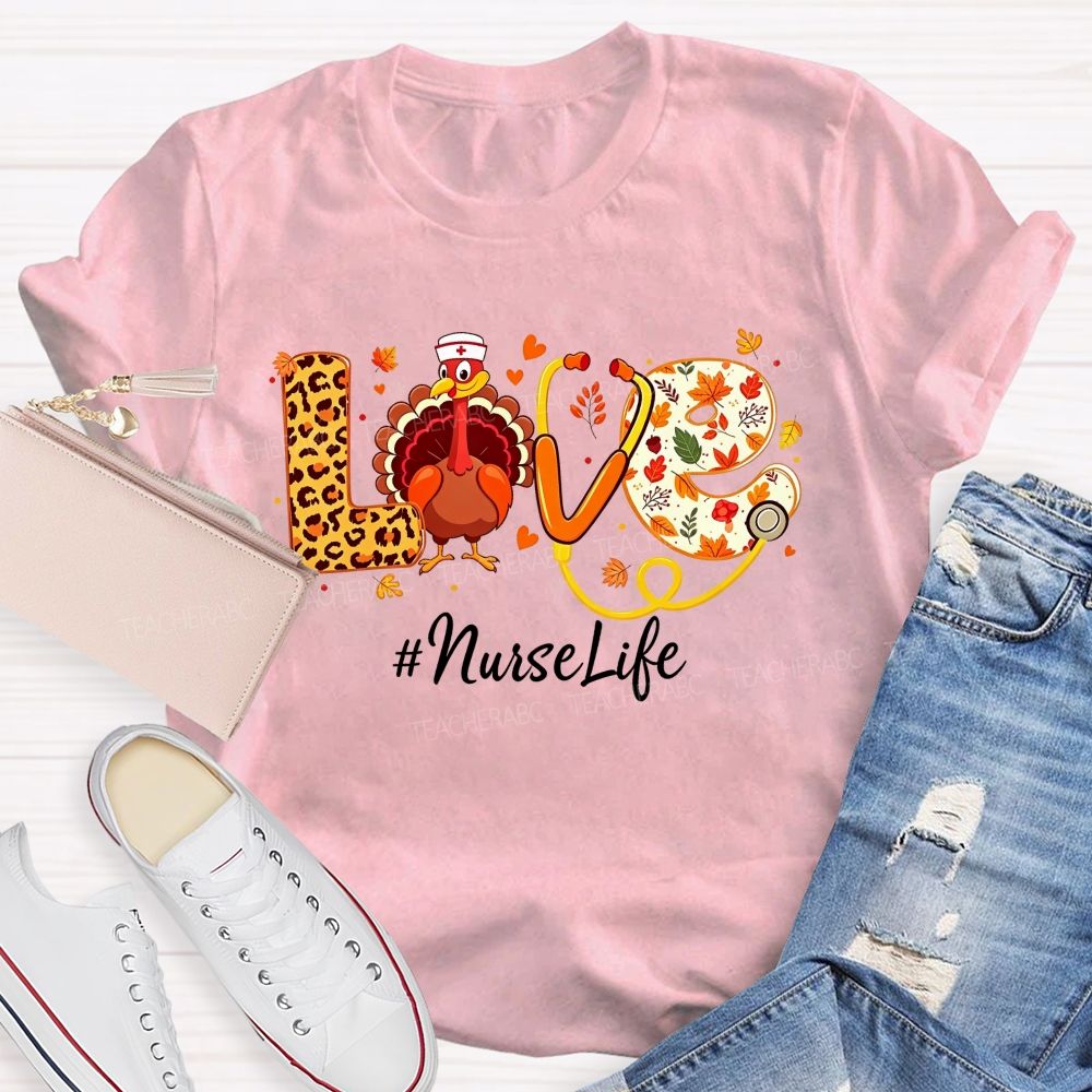 Nurselife Love Thanksgiving Nurse Turkey Fall T-shirt