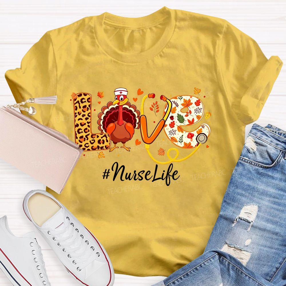 Nurselife Love Thanksgiving Nurse Turkey Fall T-shirt