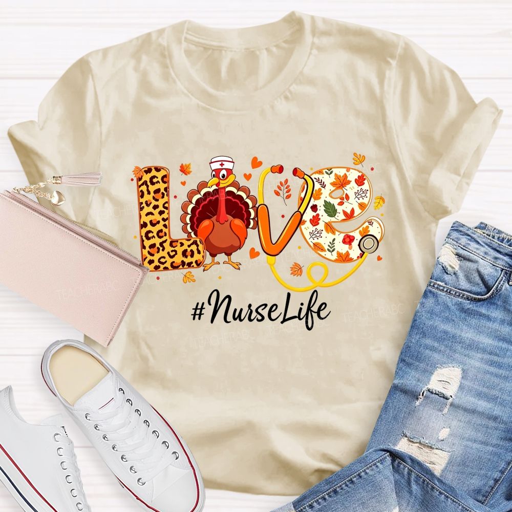 Nurselife Love Thanksgiving Nurse Turkey Fall T-shirt