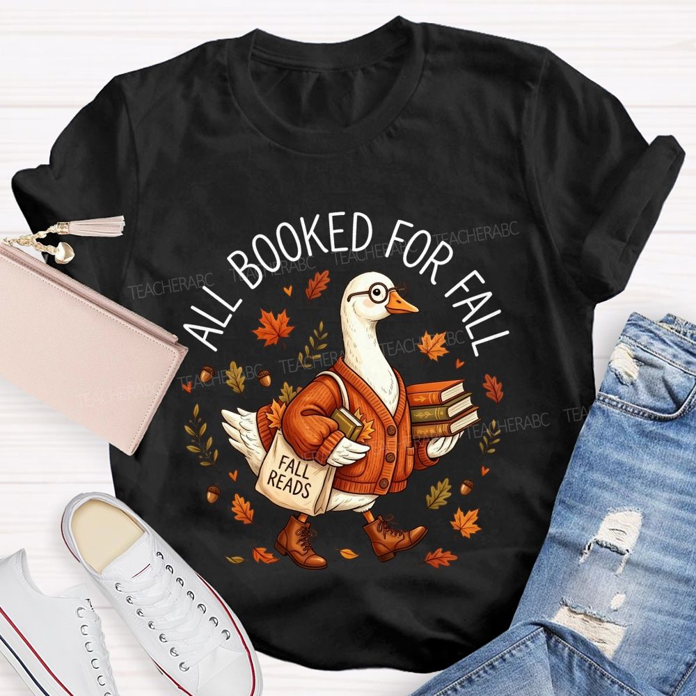 All Booked For Fall Goose Reading Book Fall Reads Librarian Teacher T-shirt