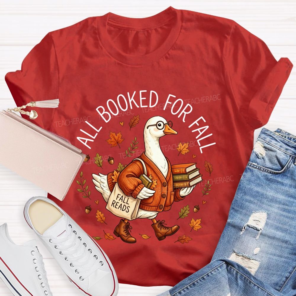 All Booked For Fall Goose Reading Book Fall Reads Librarian Teacher T-shirt
