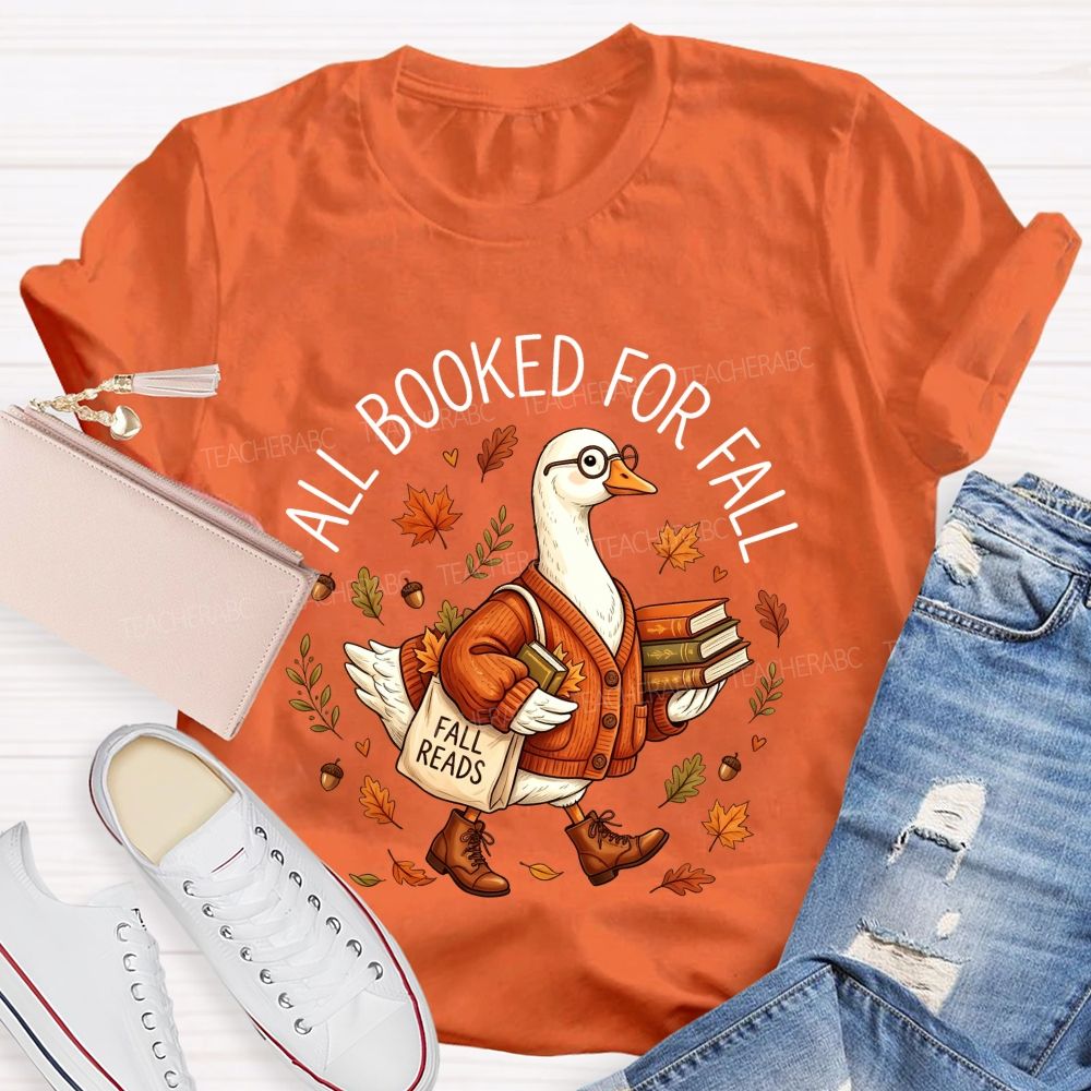 All Booked For Fall Goose Reading Book Fall Reads Librarian Teacher T-shirt