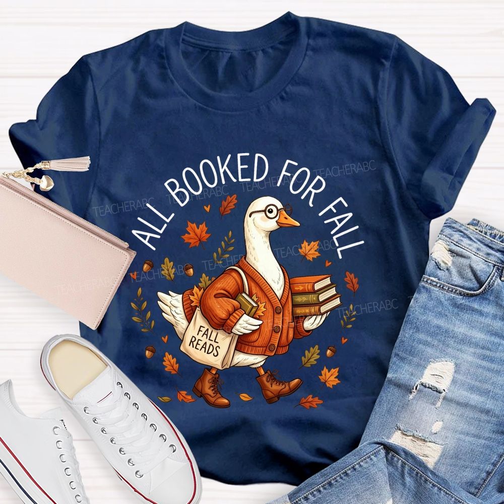All Booked For Fall Goose Reading Book Fall Reads Librarian Teacher T-shirt