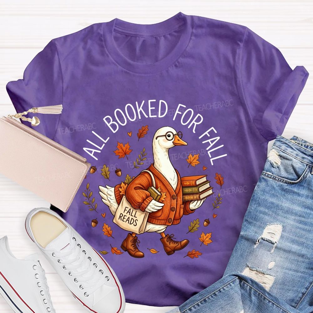 All Booked For Fall Goose Reading Book Fall Reads Librarian Teacher T-shirt