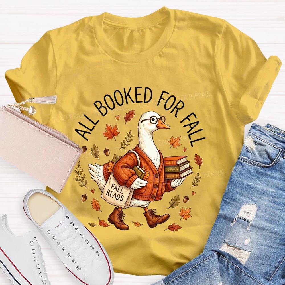 All Booked For Fall Goose Reading Book Fall Reads Librarian Teacher T-shirt