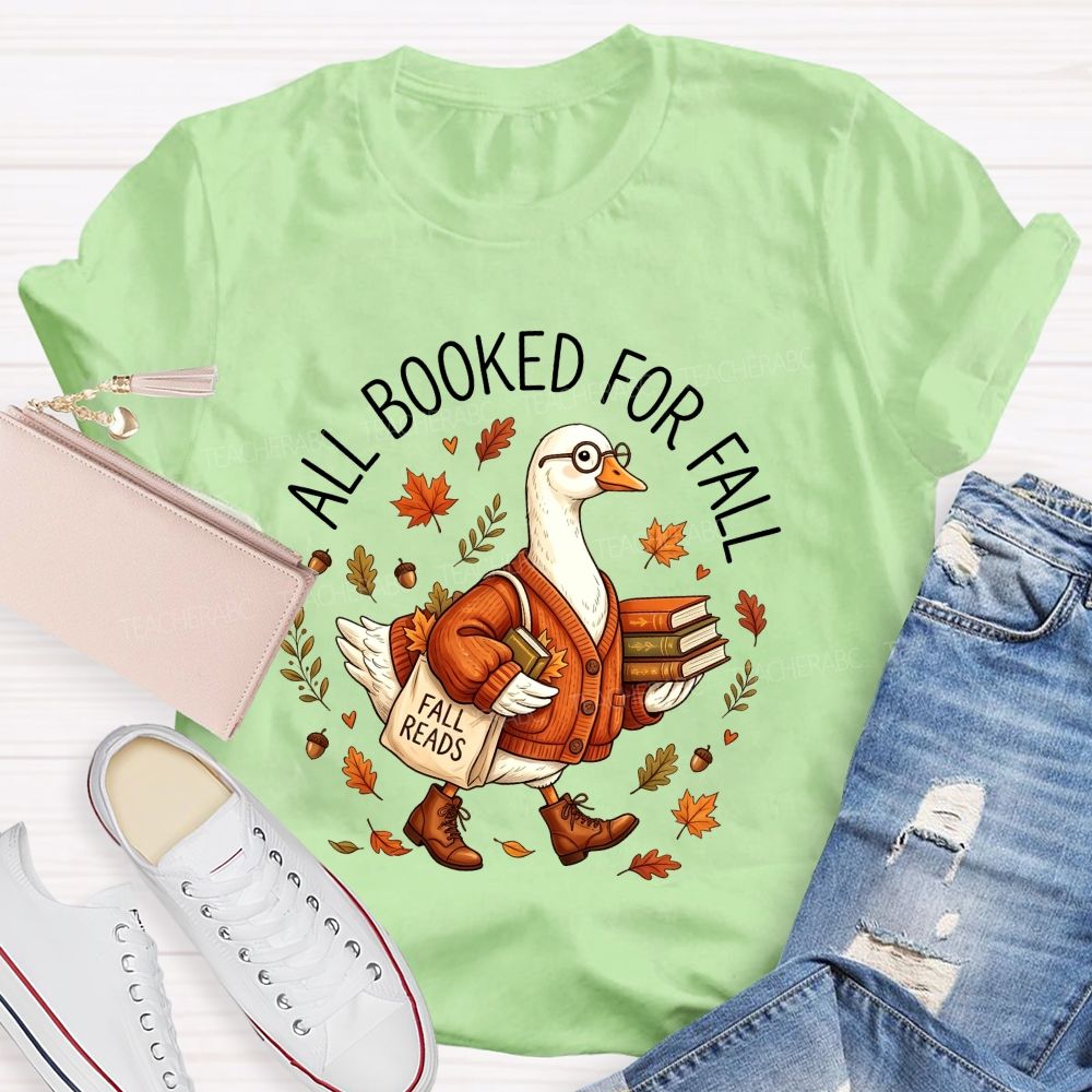 All Booked For Fall Goose Reading Book Fall Reads Librarian Teacher T-shirt