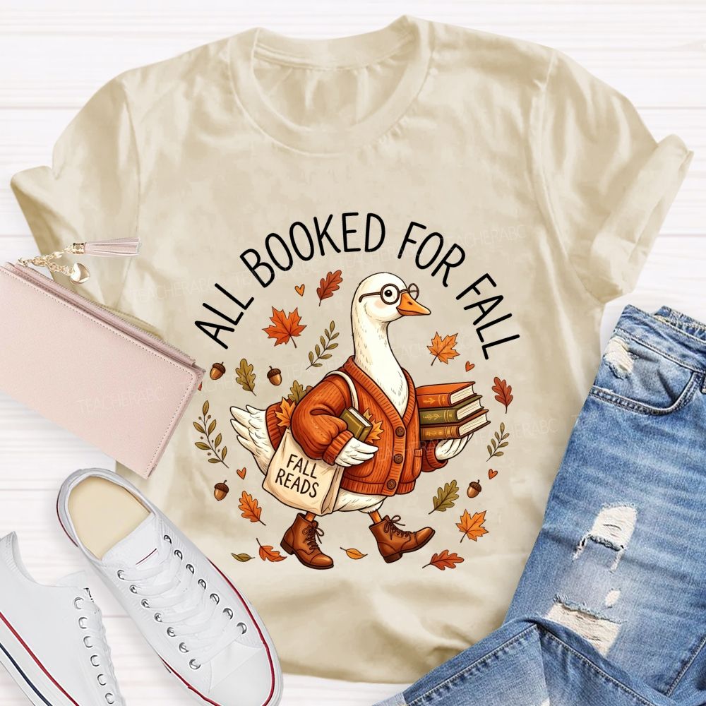 All Booked For Fall Goose Reading Book Fall Reads Librarian Teacher T-shirt