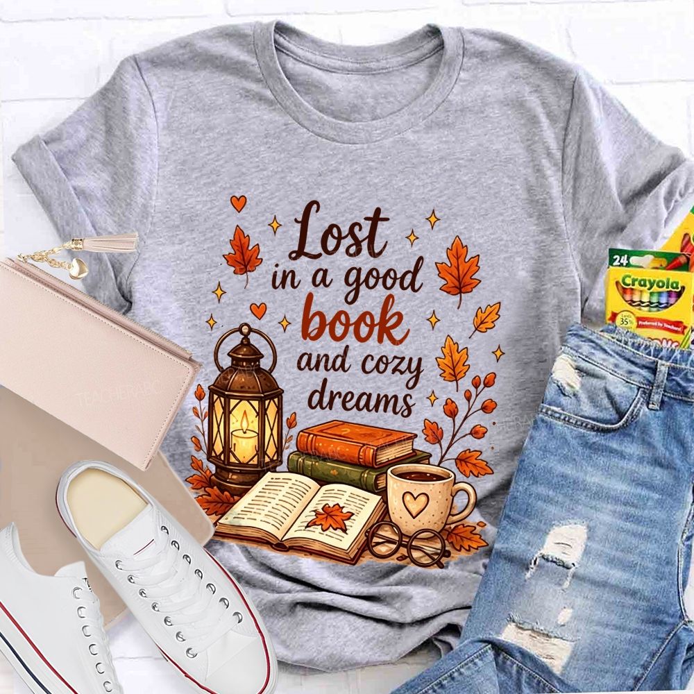 Lost In A Good Book And Cozy Dreams Fall Book Lover Teacher T-shirt