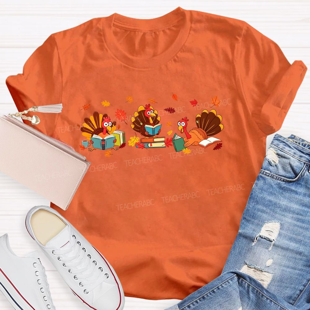 Three Reading Turkeys And Thanksgiving Reading Teacher T-shirt
