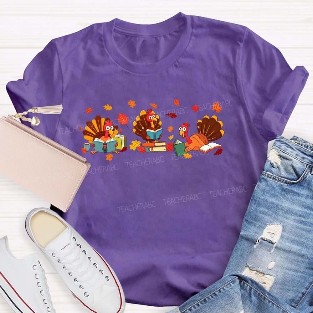 Three Reading Turkeys And Thanksgiving Reading Teacher T-shirt