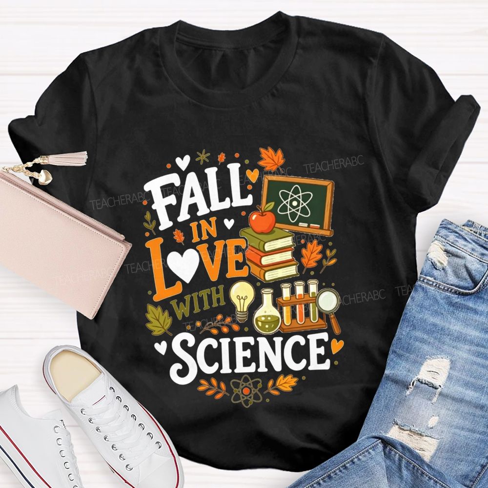 Fall In Love With Science Fall Autumn Science Teacher T-shirt
