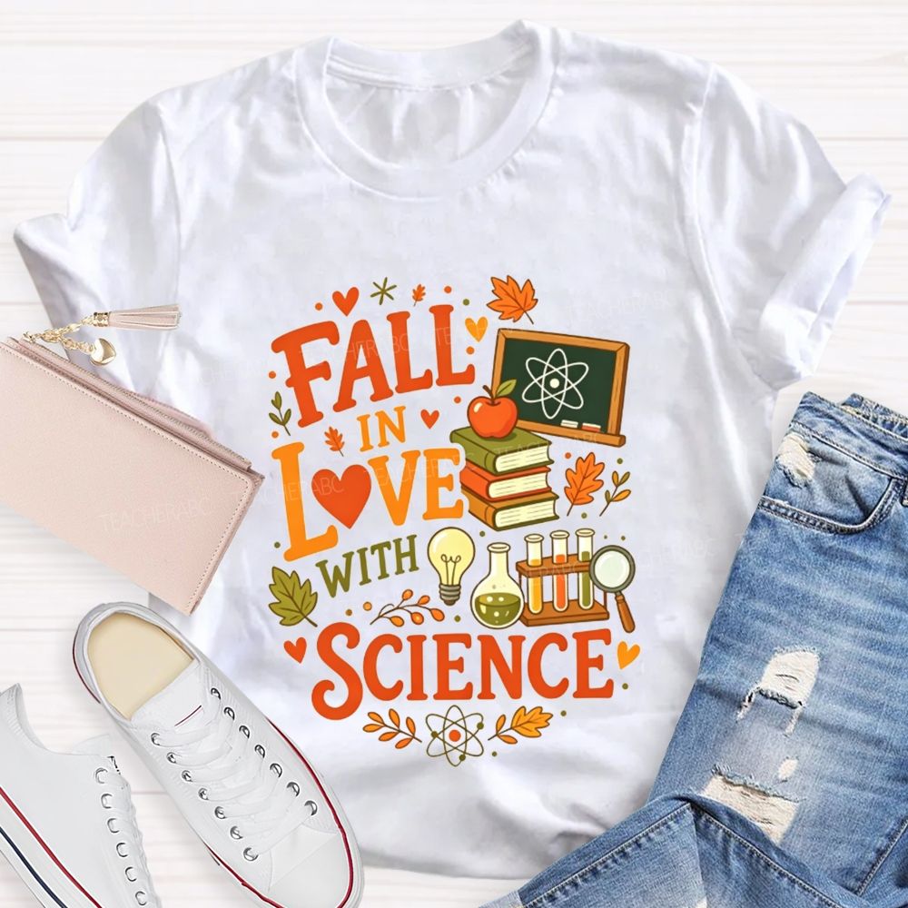 Fall In Love With Science Fall Autumn Science Teacher T-shirt