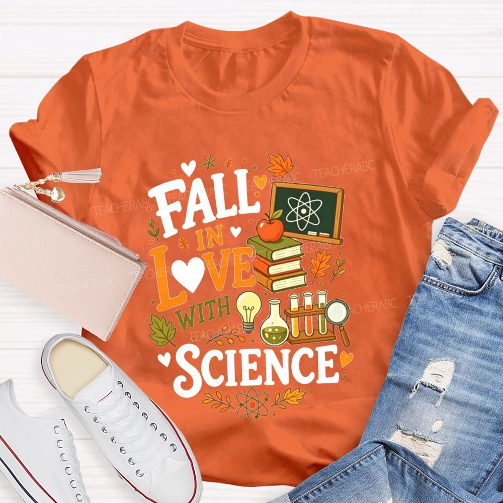 Fall In Love With Science Fall Autumn Science Teacher T-shirt