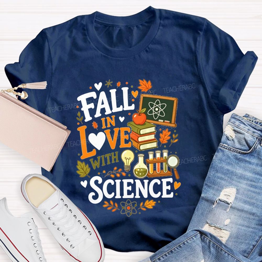 Fall In Love With Science Fall Autumn Science Teacher T-shirt