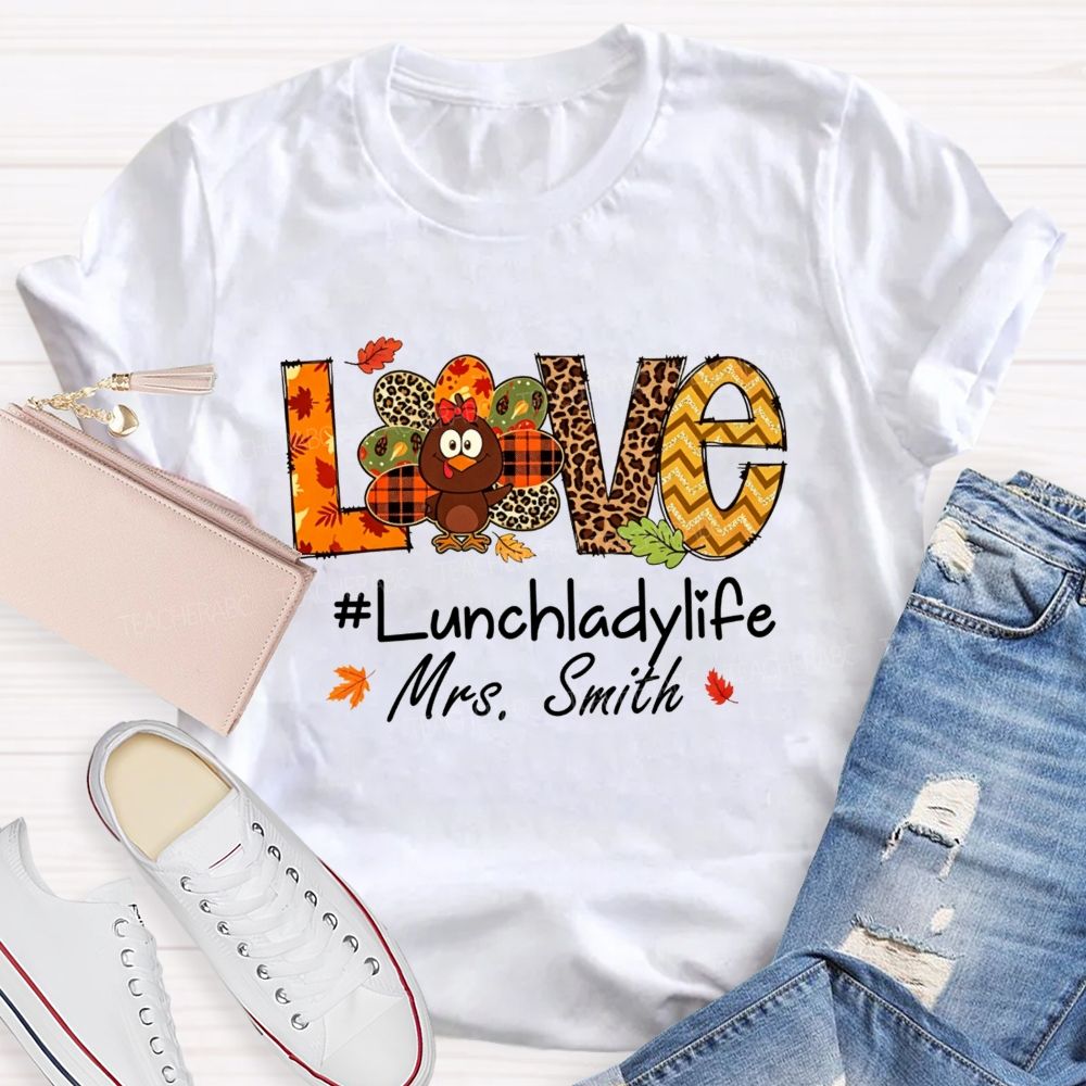 Personalized Name Love Lunch Lady Life Turkeys And Fall Season T-shirt