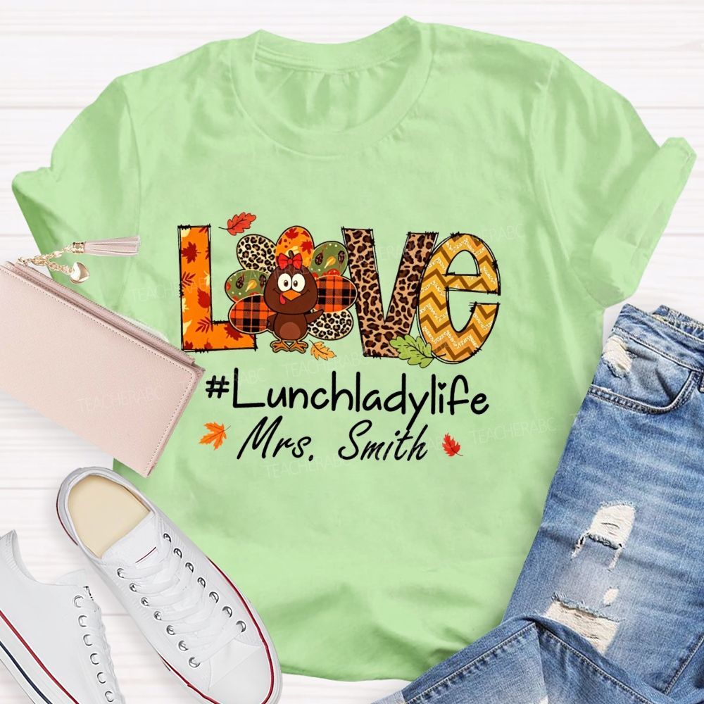 Personalized Name Love Lunch Lady Life Turkeys And Fall Season T-shirt