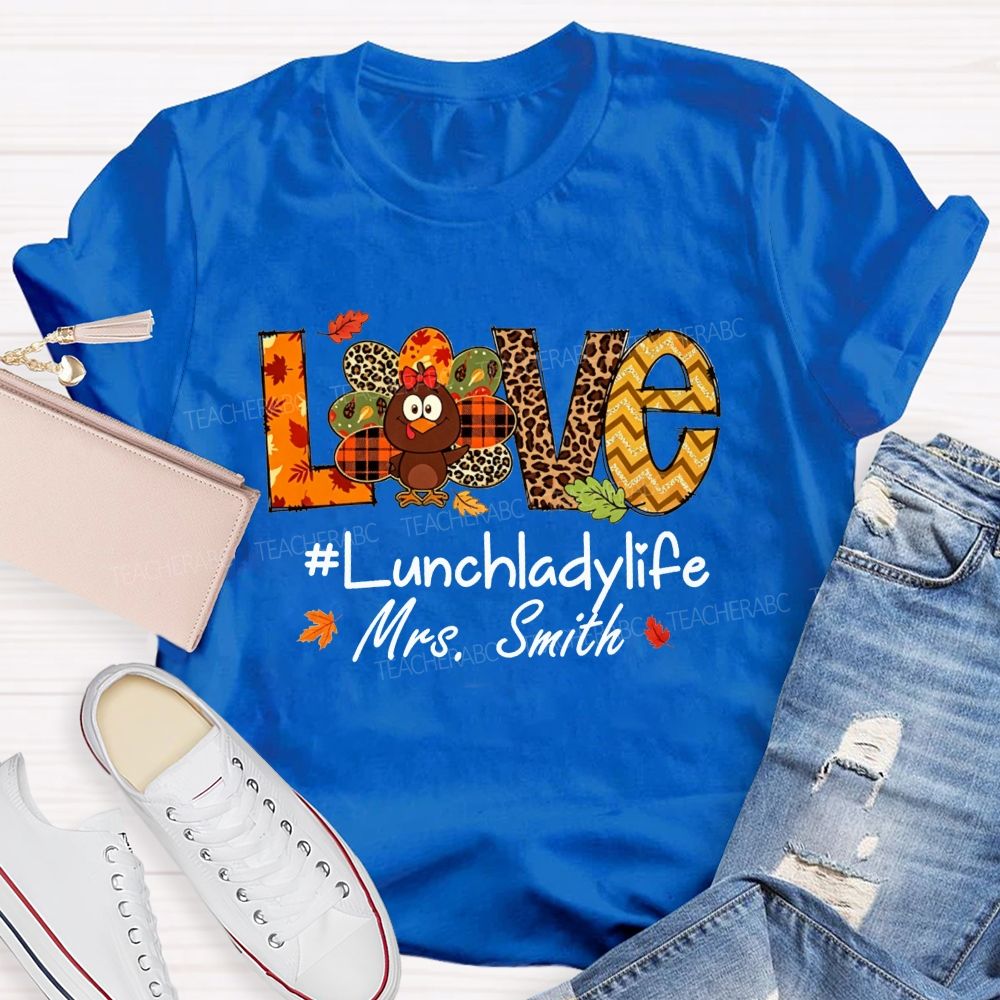 Personalized Name Love Lunch Lady Life Turkeys And Fall Season T-shirt