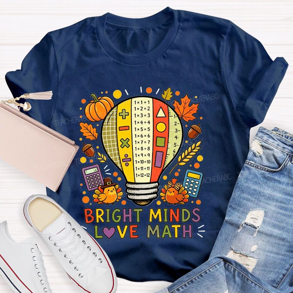 Bright Minds Love Math Thanksgiving Fall Teacher T-shirt