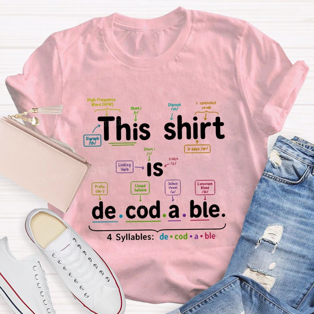 This Shirt Is Decodable Structured Literacy Phonics Teacher T-shirt