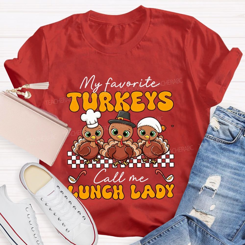My Favorite Turkeys Call Me Lunch Lady T-shirt