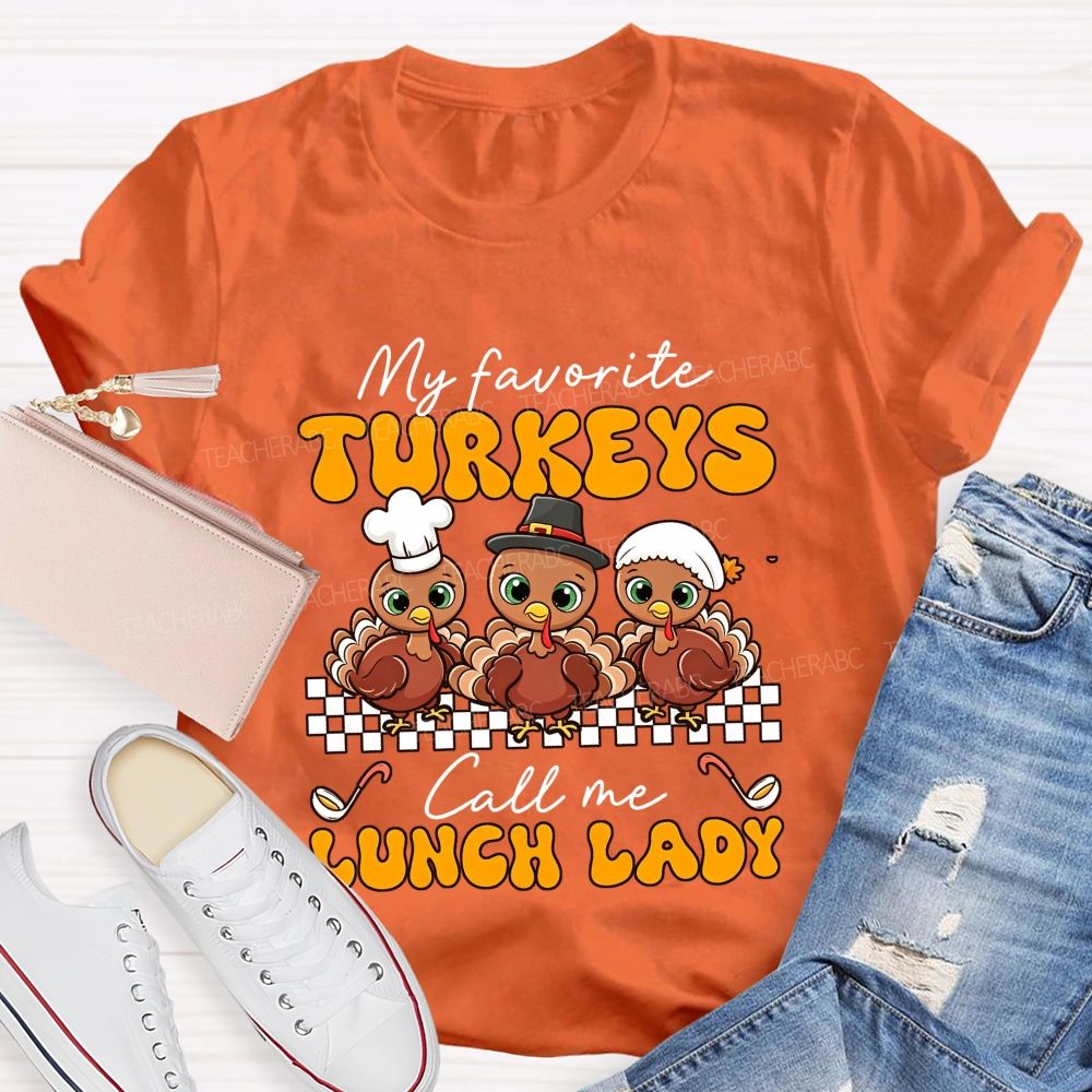 My Favorite Turkeys Call Me Lunch Lady T-shirt
