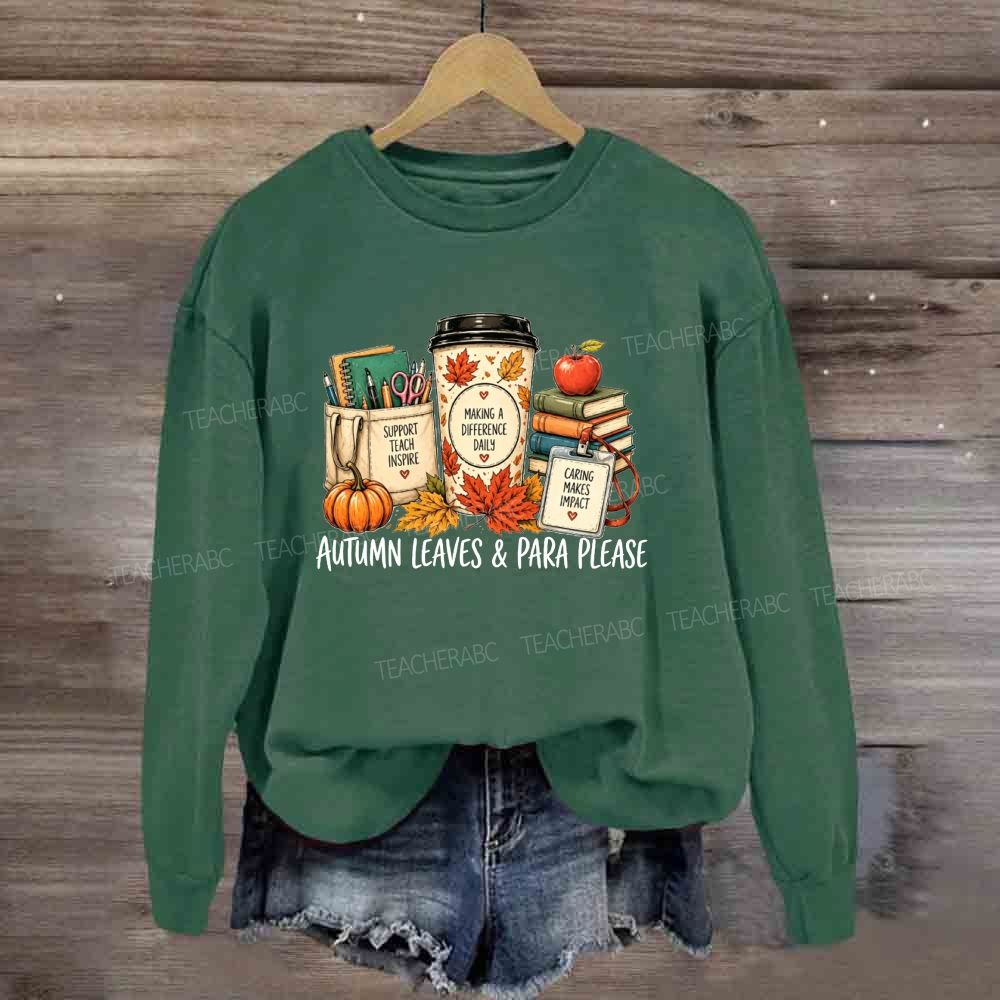 Autumn Leaves And Para Please Sweatshirt
