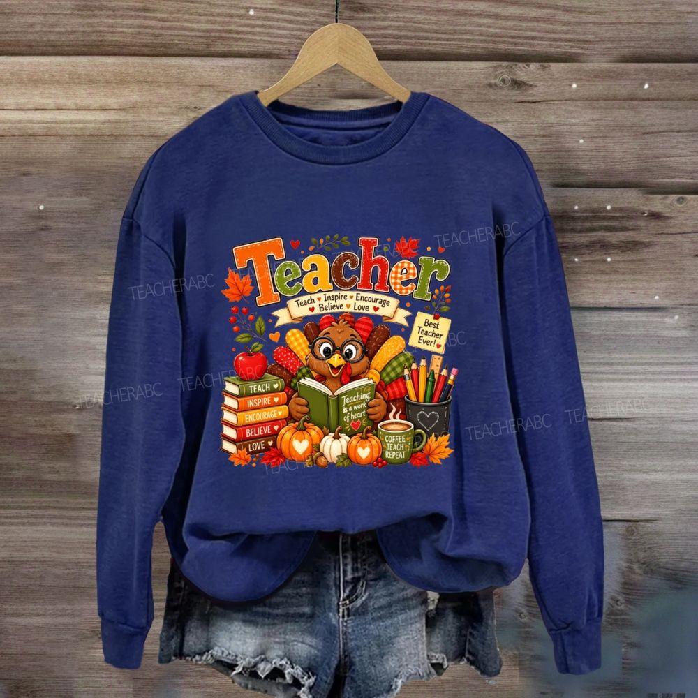 Teacher Teach Inspire Encourage Believe Love Sweatshirt
