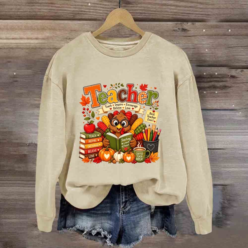 Teacher Teach Inspire Encourage Believe Love Sweatshirt