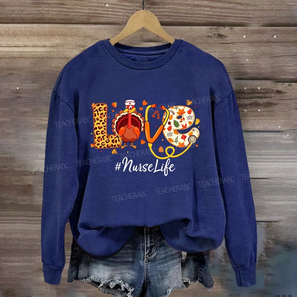 Love Nurse Life Thanksgiving Turkey Nurse Sweatshirt