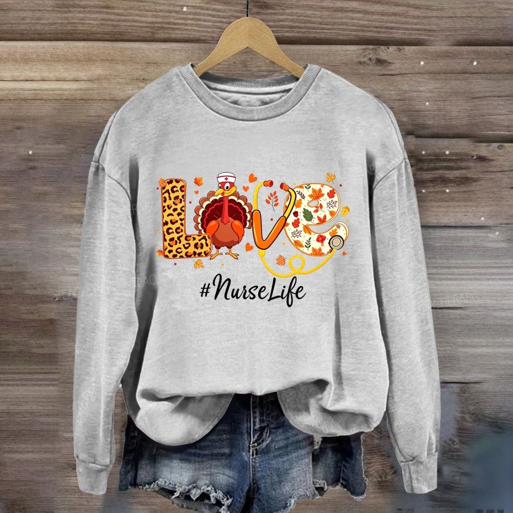 Love Nurse Life Thanksgiving Turkey Nurse Sweatshirt