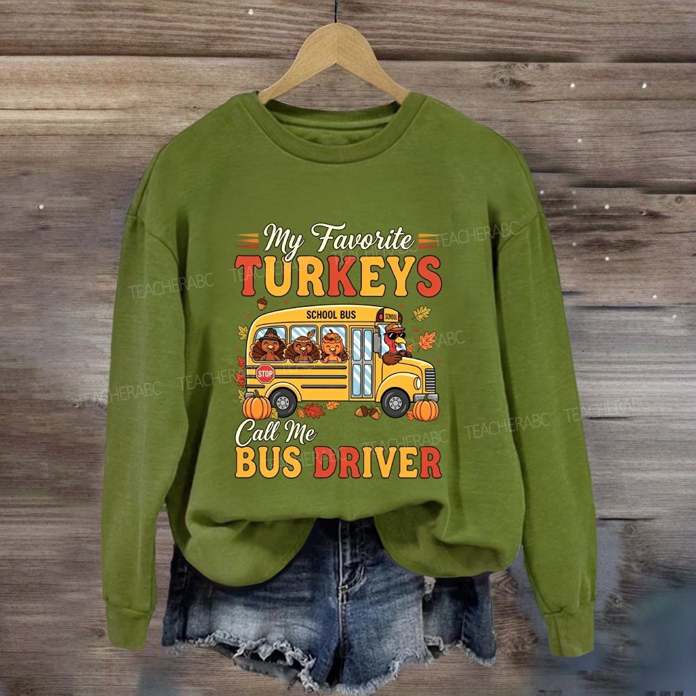 My Favorite Turkeys Call Me Bus Driver Turkeys Pumpkin Sweatshirt