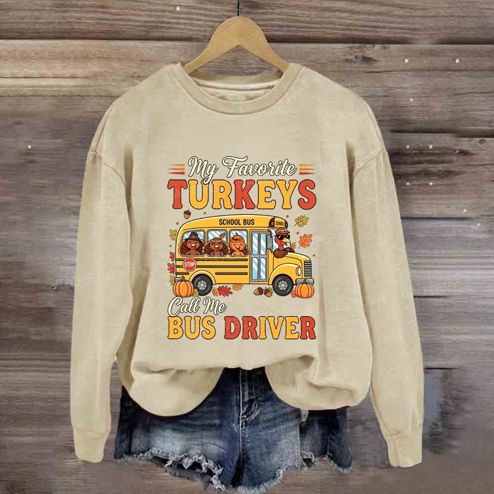 My Favorite Turkeys Call Me Bus Driver Turkeys Pumpkin Sweatshirt