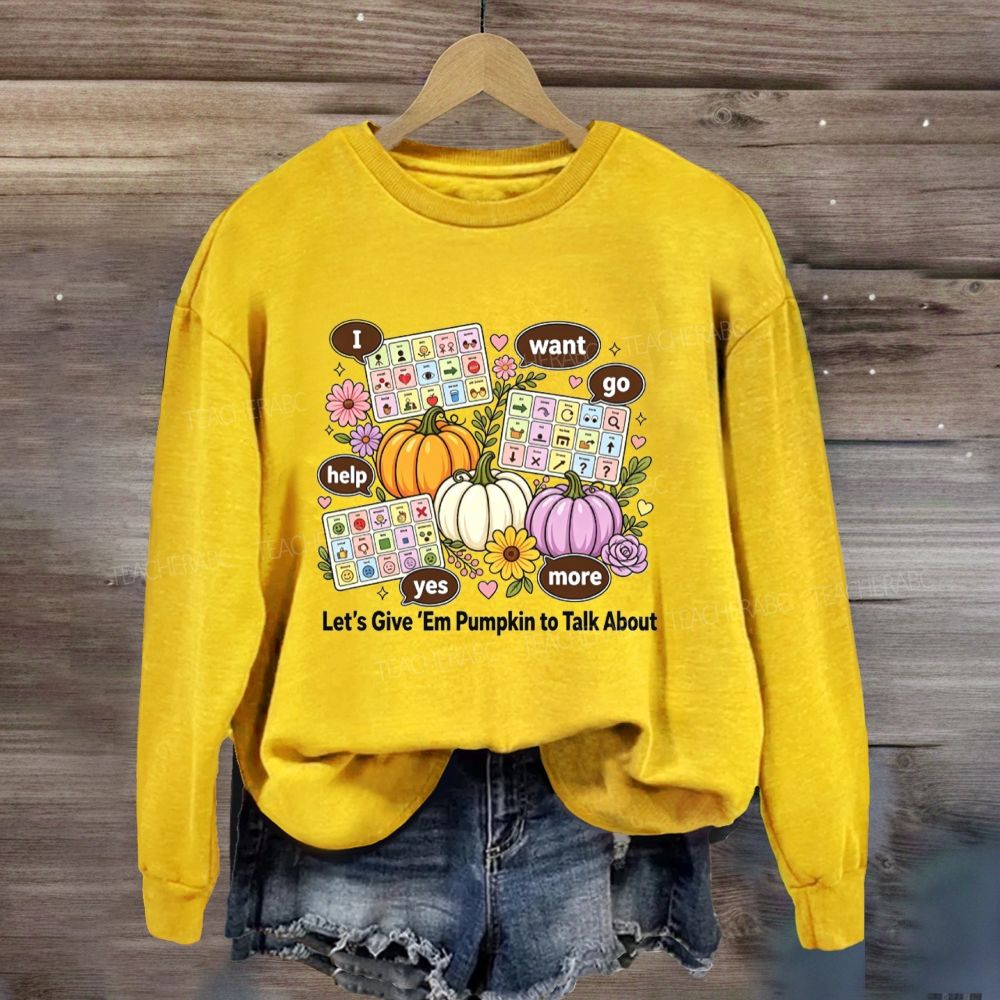 Let’S Give ‘Em Pumpkin To Talk About Fall Slp Sweatshirt