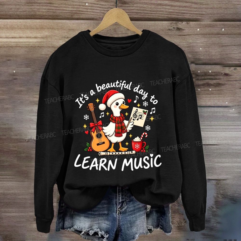 It'S A Beautiful Day To Learn Music Sweatshirt