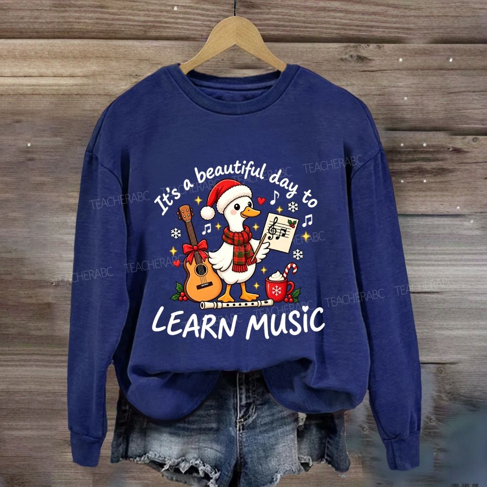 It'S A Beautiful Day To Learn Music Sweatshirt