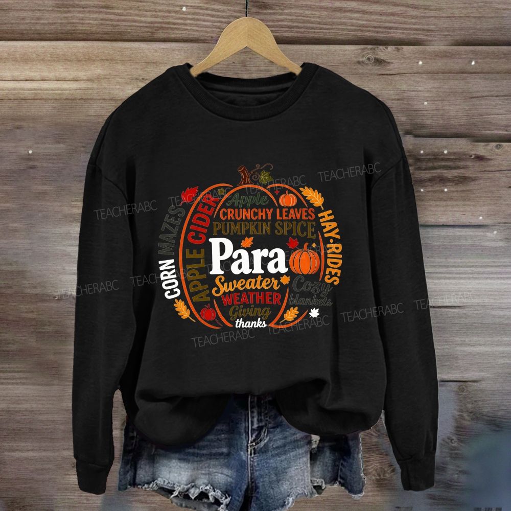 Fall Para Pumpkin Crunchy Leaves Weather Giving Thanks Sweatshirt