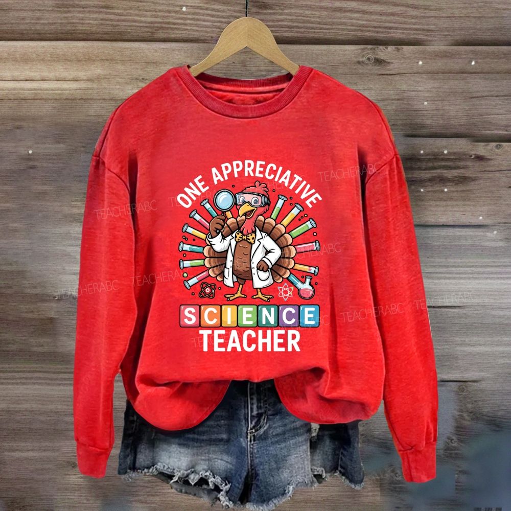 One Appreciative Science Teacher Thanksgiving Turkey Sweatshirt