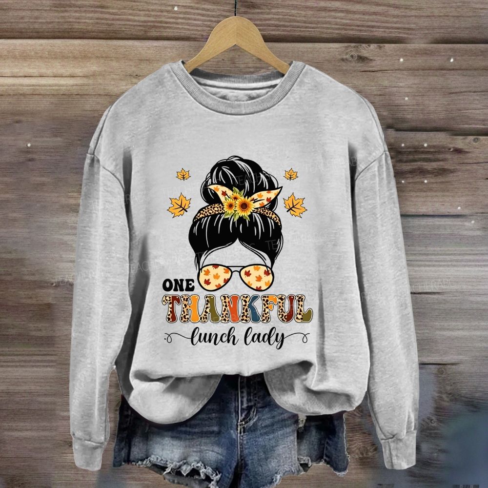 One Thankful Lunch Lady Messy Fall Thanksgiving Sweatshirt