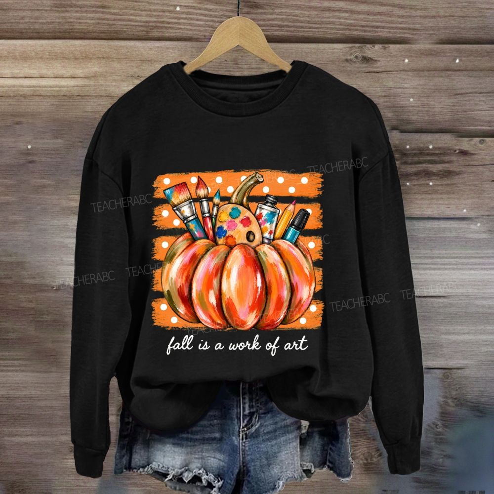 Fall Is A Work Of Art Teacher Pumpkin Sweatshirt