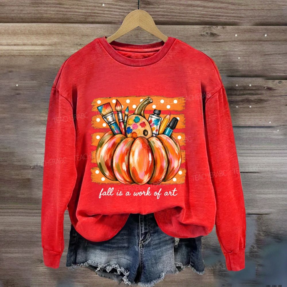 Fall Is A Work Of Art Teacher Pumpkin Sweatshirt