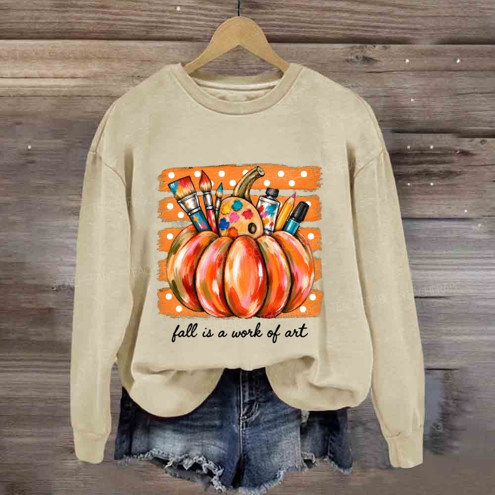 Fall Is A Work Of Art Teacher Pumpkin Sweatshirt