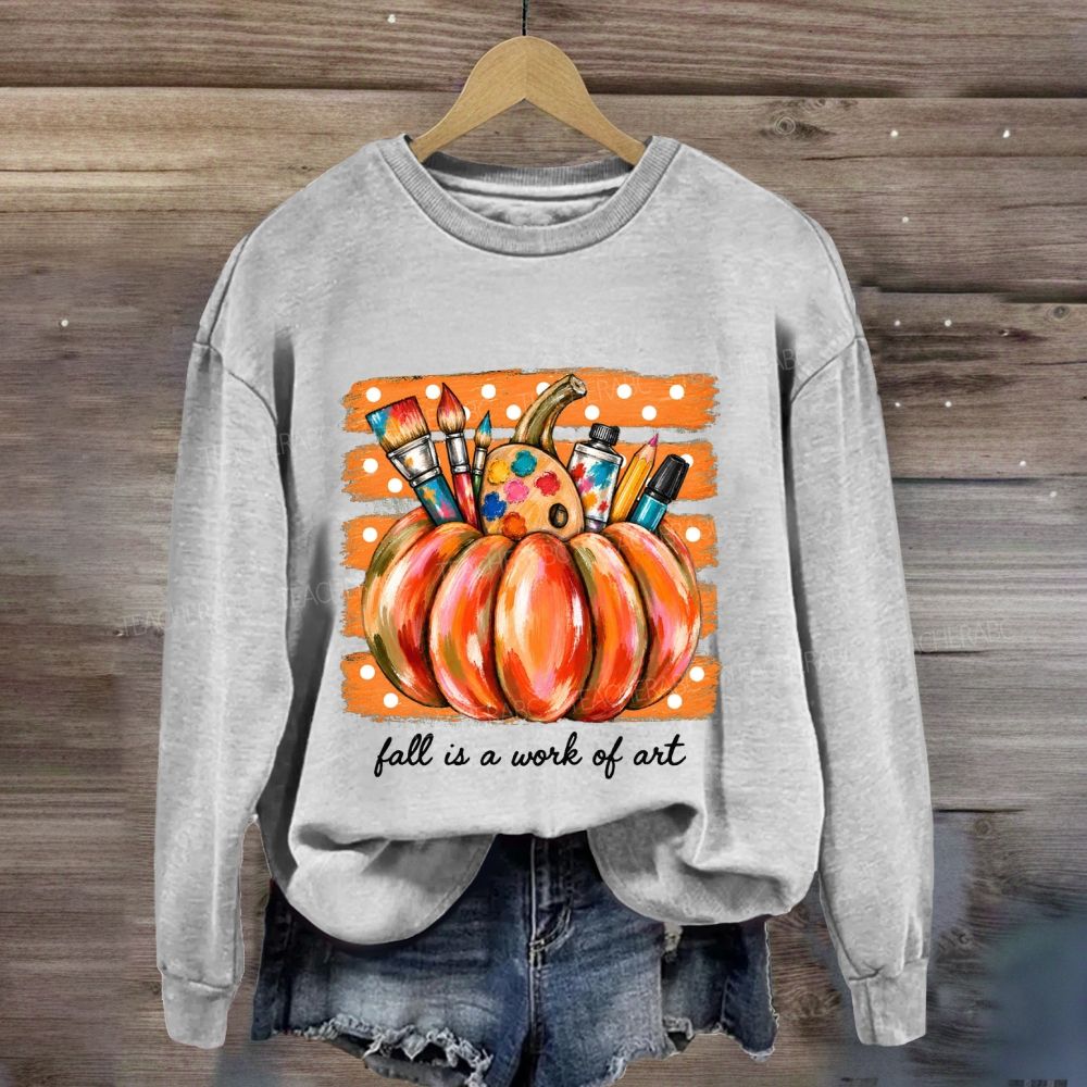 Fall Is A Work Of Art Teacher Pumpkin Sweatshirt