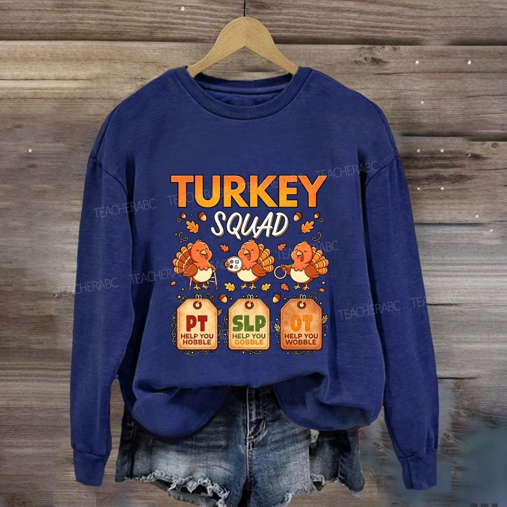 Turkey Squad Pt Help You Hobble Slp Help You Gobble Ot Help You Wobble Sweatshirt