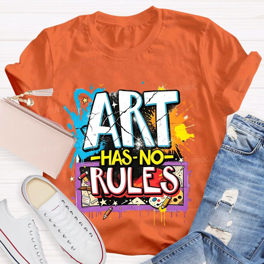 Art Has No Rules Art Teacher T-shirt