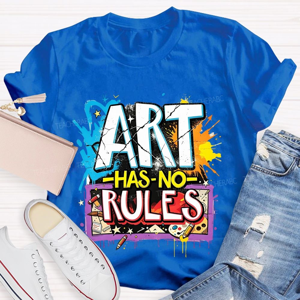 Art Has No Rules Art Teacher T-shirt