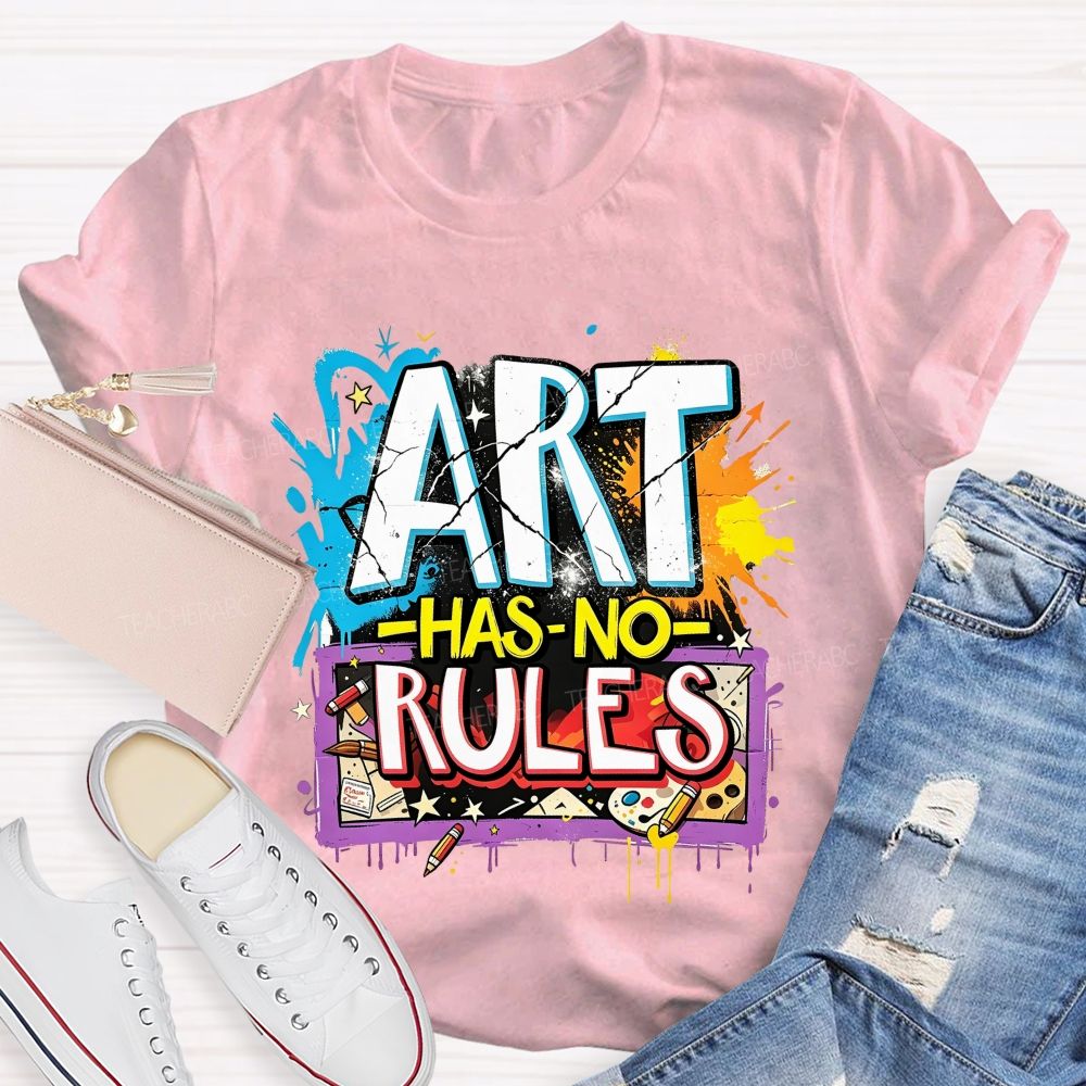 Art Has No Rules Art Teacher T-shirt