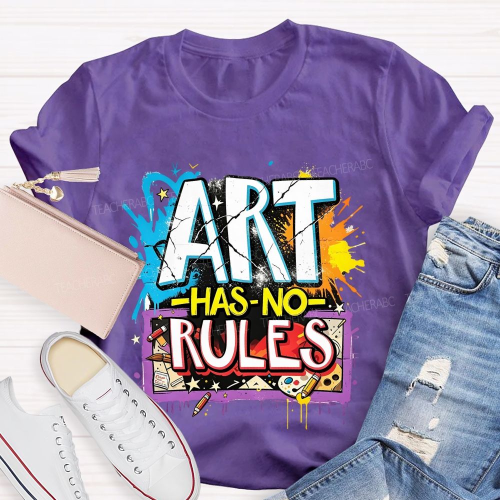 Art Has No Rules Art Teacher T-shirt
